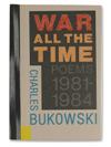 BUKOWSKI, CHARLES. War All the Time: Poems 1981-1984.